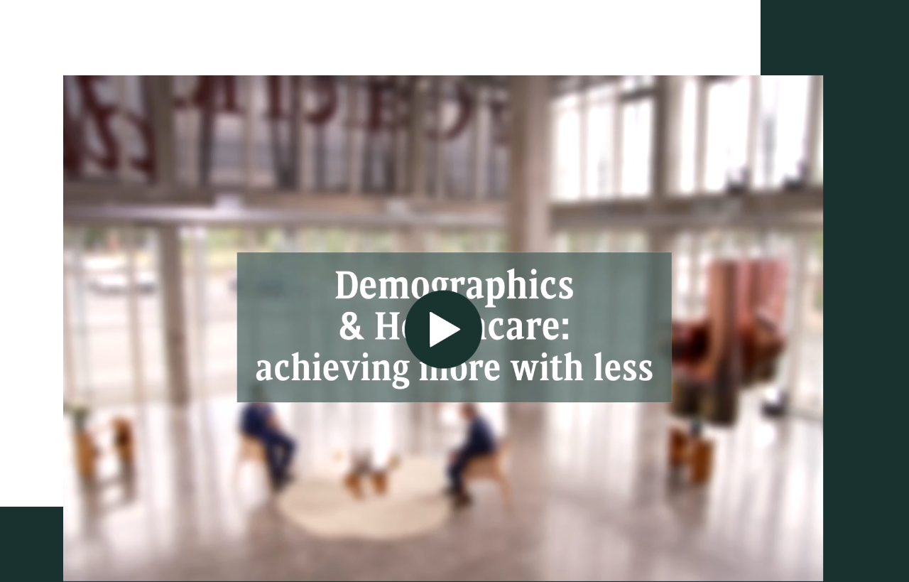 Demographics & Healthcare: achieving more with less